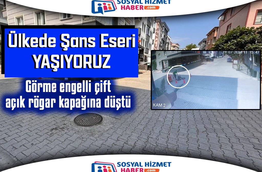 Görme Engelli Hamile Kadın ve Eşi Rögar Kazası Geçirdi