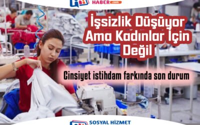 İşsizlik Düşüyor Ama Kadın-Erkek İşsizlik Dengesi Açılıyor