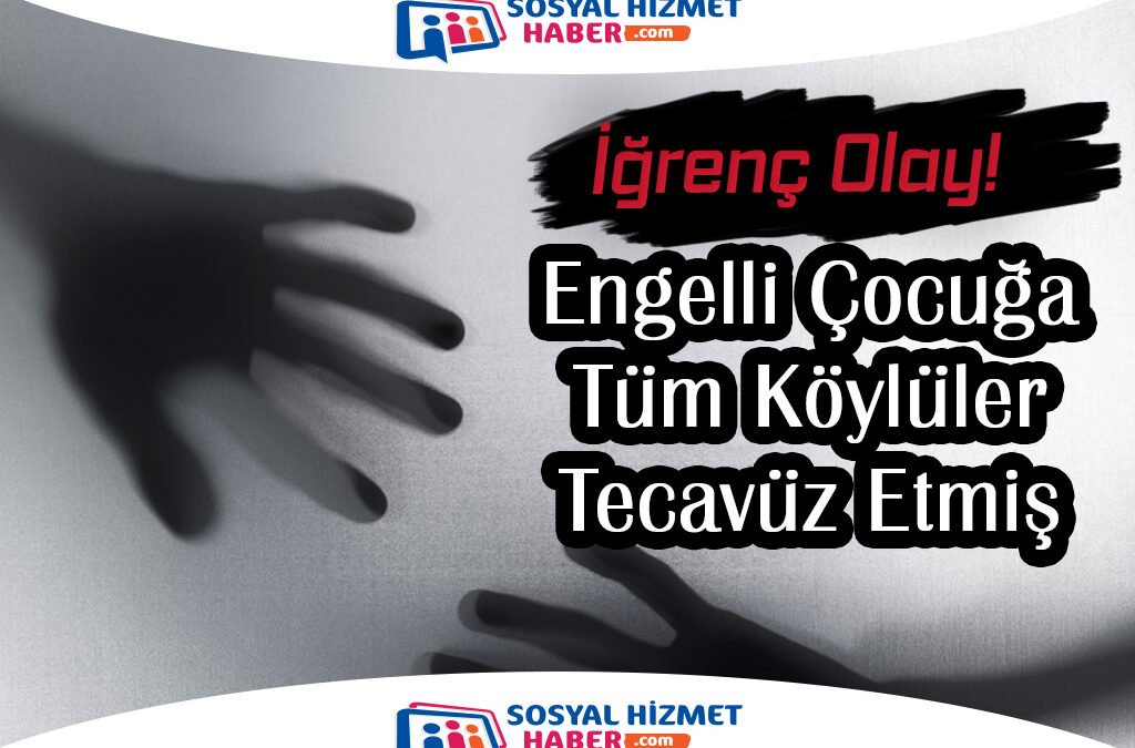 Antalya’da Engelli Çocuğa Köylüler Tarafından İstismar!