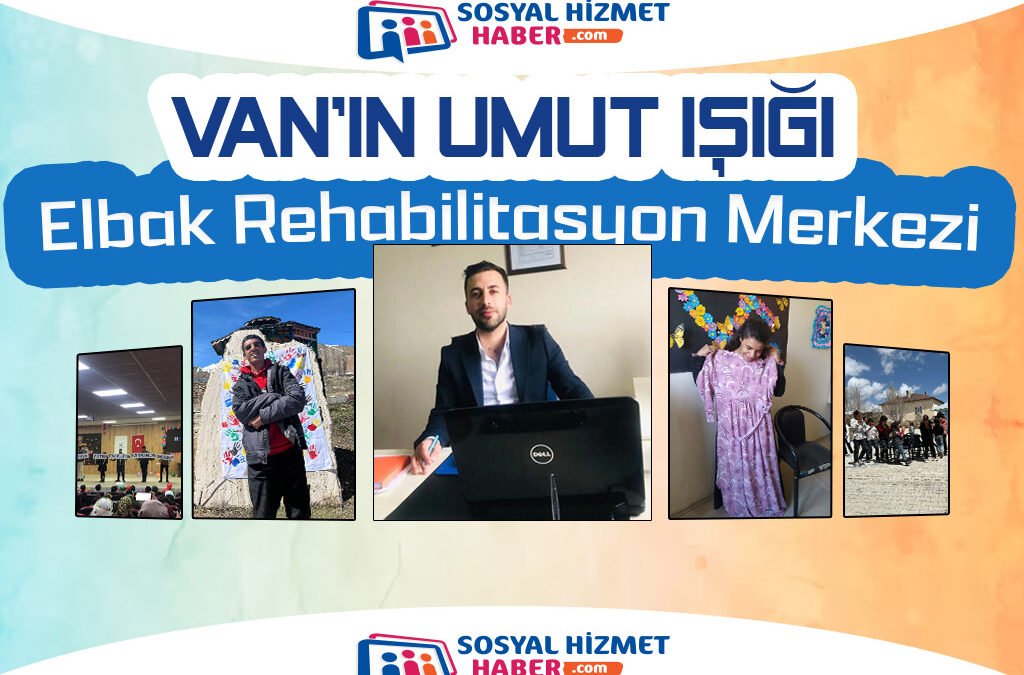 Van’ın Umut Işığı: Elbak Rehabilitasyon Merkezi, Özel Gereksinimli Bireyler İçin Hayat Değiştiriyor