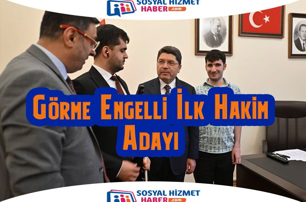 Adalet Bakanı Yılmaz Tunç, Görme Engelli İlk Hakim Adayıyla Buluştu